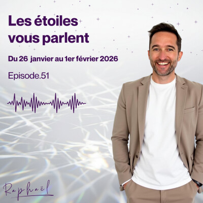 Les étoiles vous parlent - Episode 51 - Du 26 janvier au 1er février 2026 cover