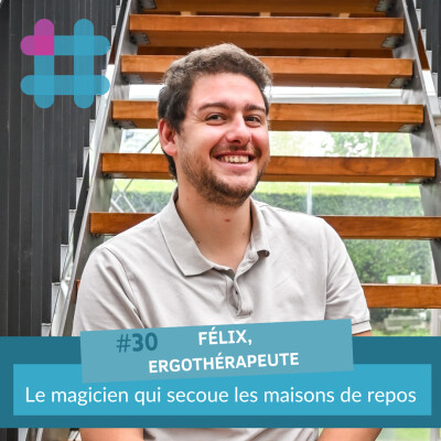#30. Félix, ergothérapeute : le magicien qui secoue les maisons de repos cover