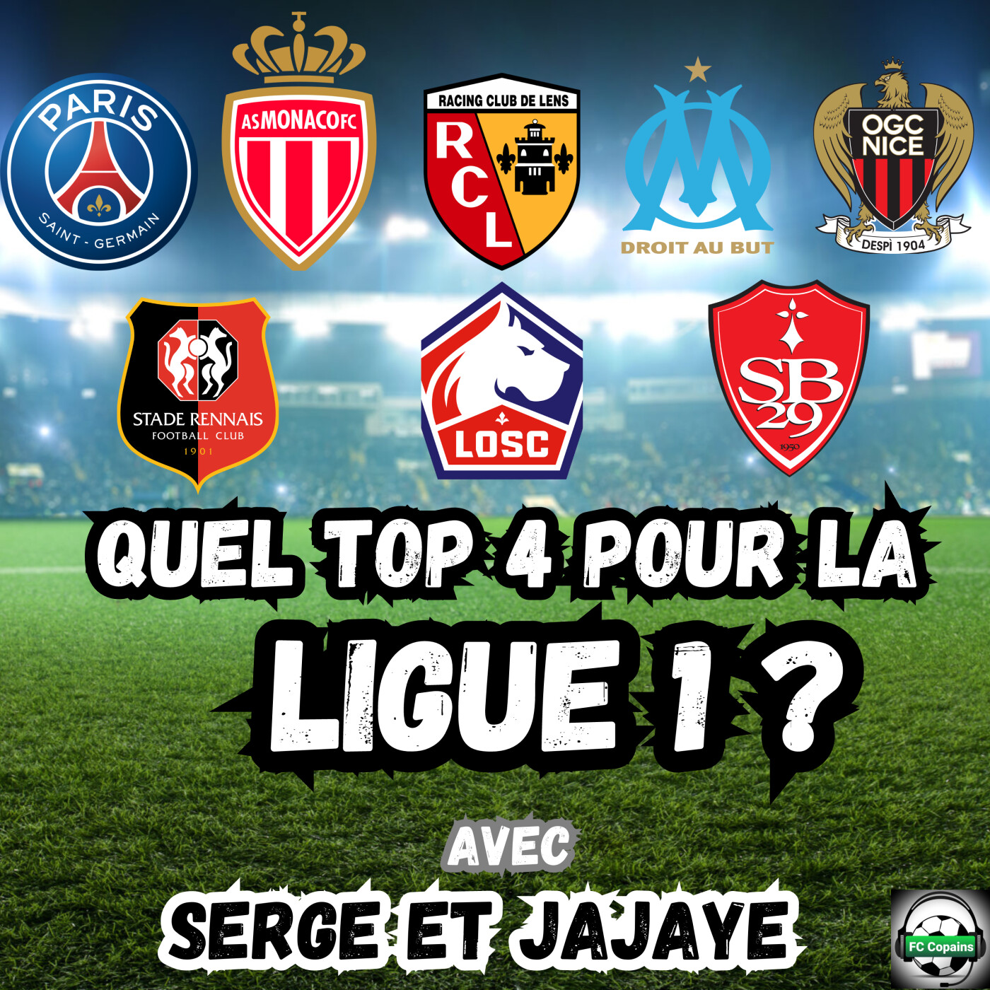 Quel top 4 pour la Ligue 1 ? FC Copains Podcast Podtail