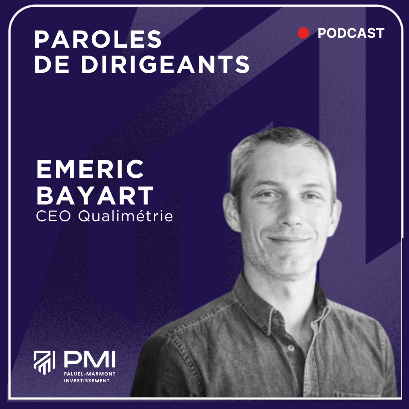 #7 Emeric Bayart - Qualimetrie (expérience client, études, rachat, croissance externe, leadership)