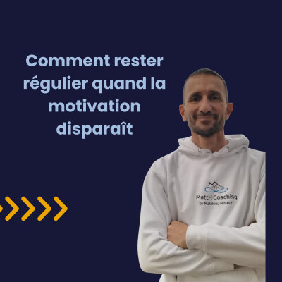 #6 - Comment rester régulier quand la motivation disparaît cover