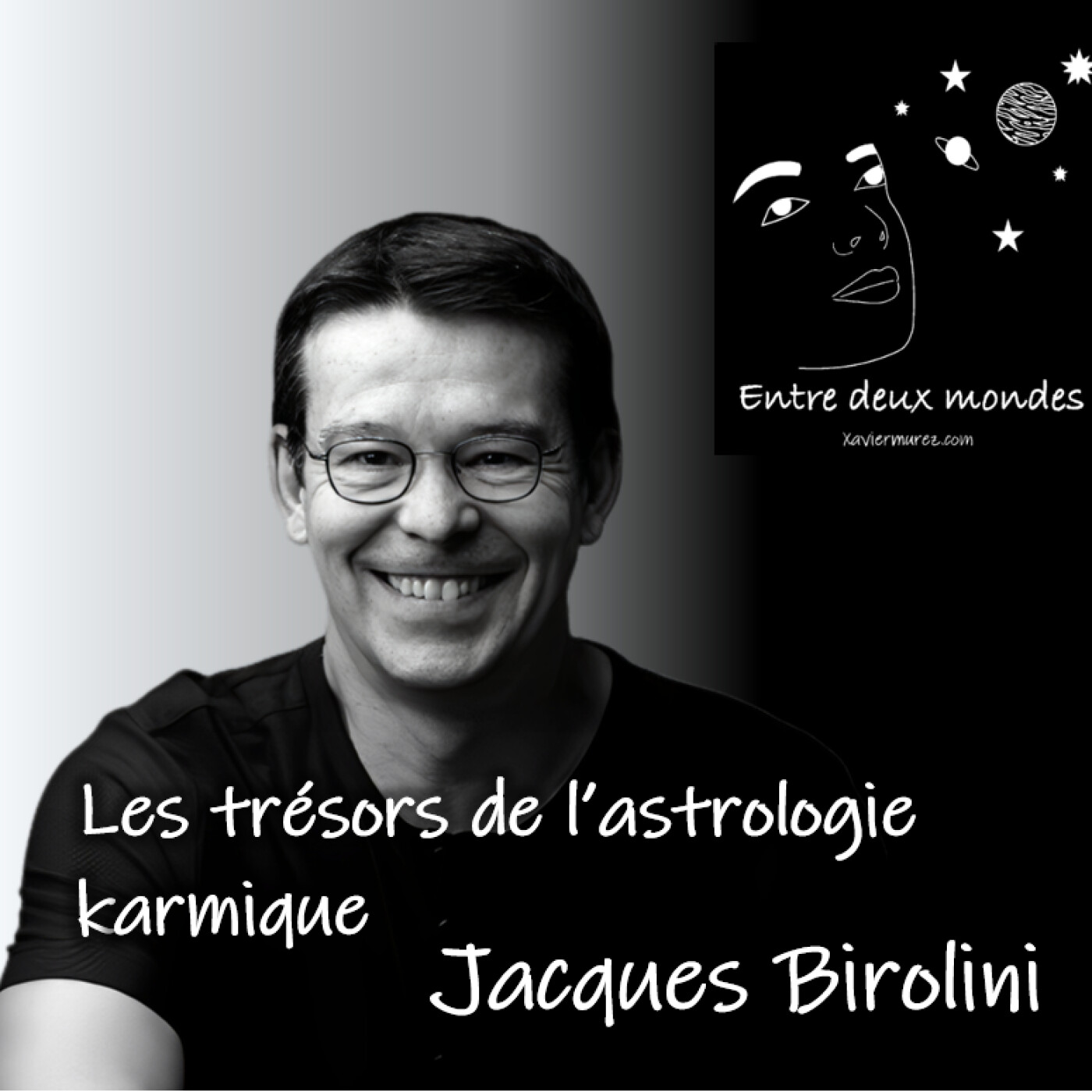 Entre deux Mondes - Interview - Les trésors de l'astrologie karmique, Jacques Birolini