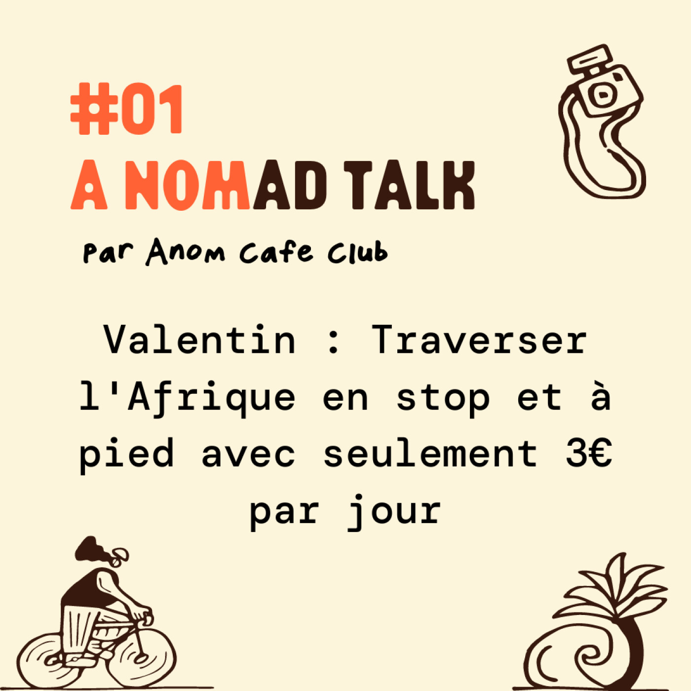 #01 A Nomad Talk - Valentin : Traverser l'Afrique en stop et à pied avec seulement 3€ par jour episode artwork