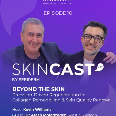 SkinCast EP.10— Beyond the Skin: Precision-Driven Regeneration with Dr Arash Moradzadeh cover