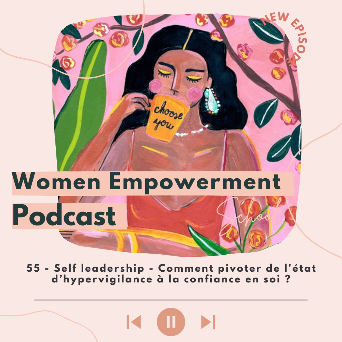 55.  Self leadership - Comment pivoter de l'état d’hypervigilance à la confiance en soi ? episode artwork