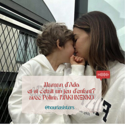 Maman d'Ado: Et si c'était un jeu d'enfant? Avec Polina IVAKHNENKO cover