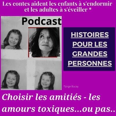 Choisir les amitiés ou les amours toxiques... ou pas!! cover