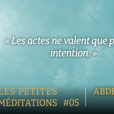 Les petites méditations #5 : "Les actes ne valent..." cover