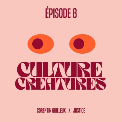 Culture Creatures #8 - Corentin Guilleux x Justice cover