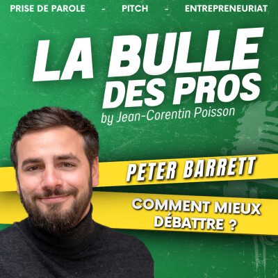 Peter Barrett : Comment mieux débattre ? | La Bulle des Pros #1 cover