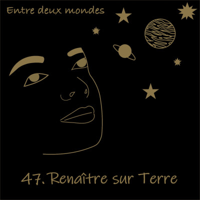 Entre deux Mondes - #47 Renaître sur Terre cover