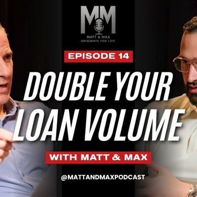 Double Your Mortgage Loan Volume Overnight - Originate For Life Podcast Episode 14 cover