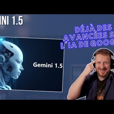 Gemini 1.5 : Déjà des avancées sur l'IA de Google ! cover