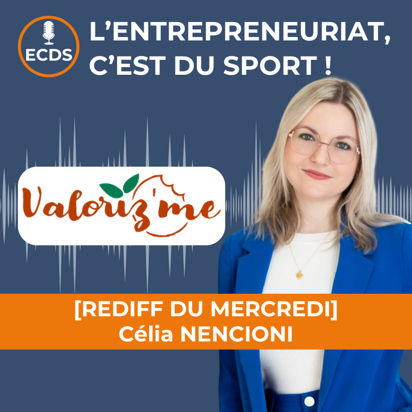 [REDIFF DU MERCREDI] : Célia NENCIONI de VALORIZ'ME