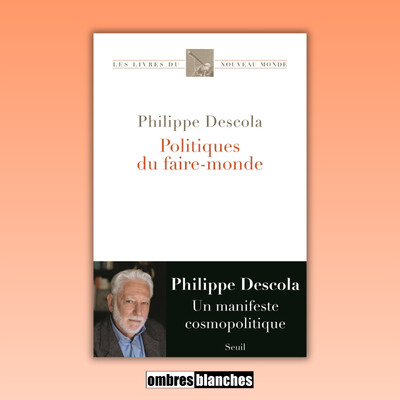 Philippe Descola → Politiques du faire-monde cover