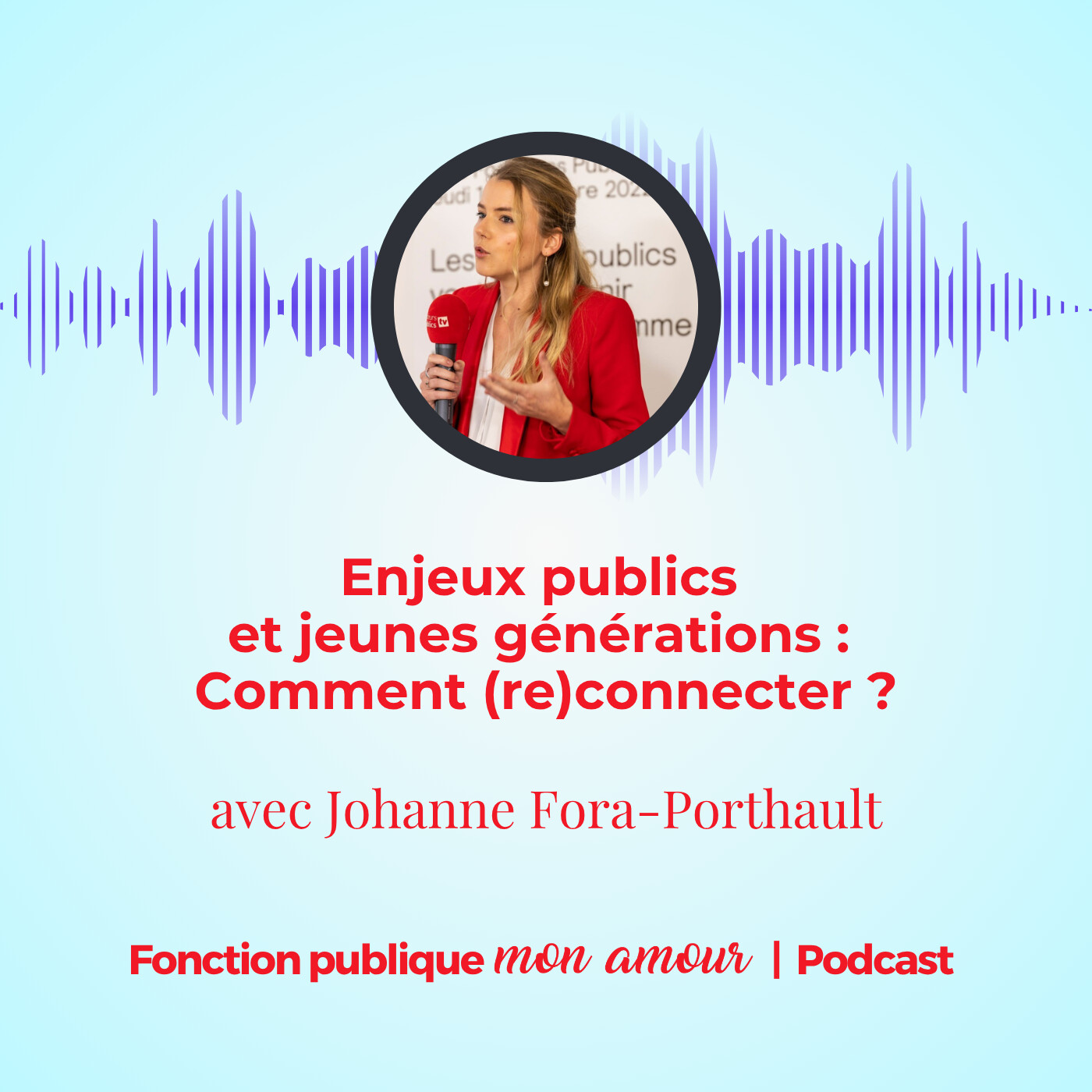 Enjeux publics et jeunes générations : comment (re)connecter ? avec Johanne Fora-Porthault