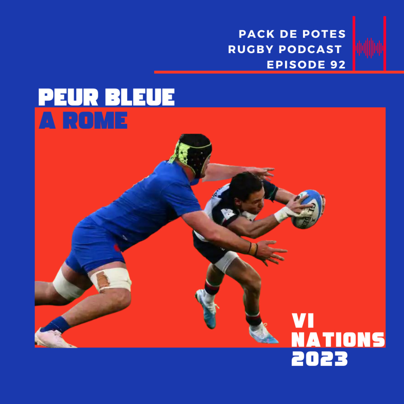 Ep. 92. Peur bleue à Rome - Italie vs France - VI Nations 2023