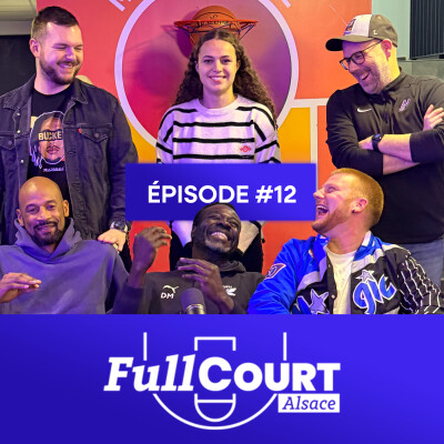 FullCourt Alsace Épisode 12 : La SIG en feu, l’ASA en difficulté, tour complet du basket alsacien cover
