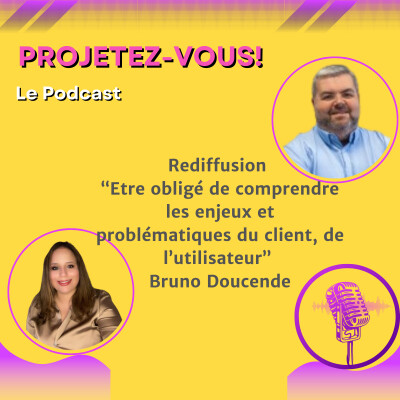 Rediff Interview S2 - "Etre obligé de comprendre les enjeux et problématiques du client, de l’utilisateur” Bruno Doucende cover