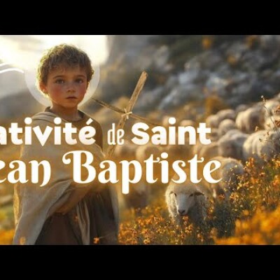 Parole et Évangile du jour |  Mardi 24 juin • Nativité de Saint Jean Baptiste cover