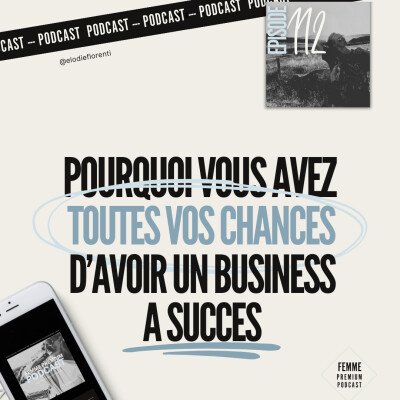 Ep 112 : Pourquoi vous avez toutes vos chances de manifester votre business à succès cover