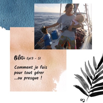 Ep 13 - Comment je fais pour tout gérer..ou presque cover