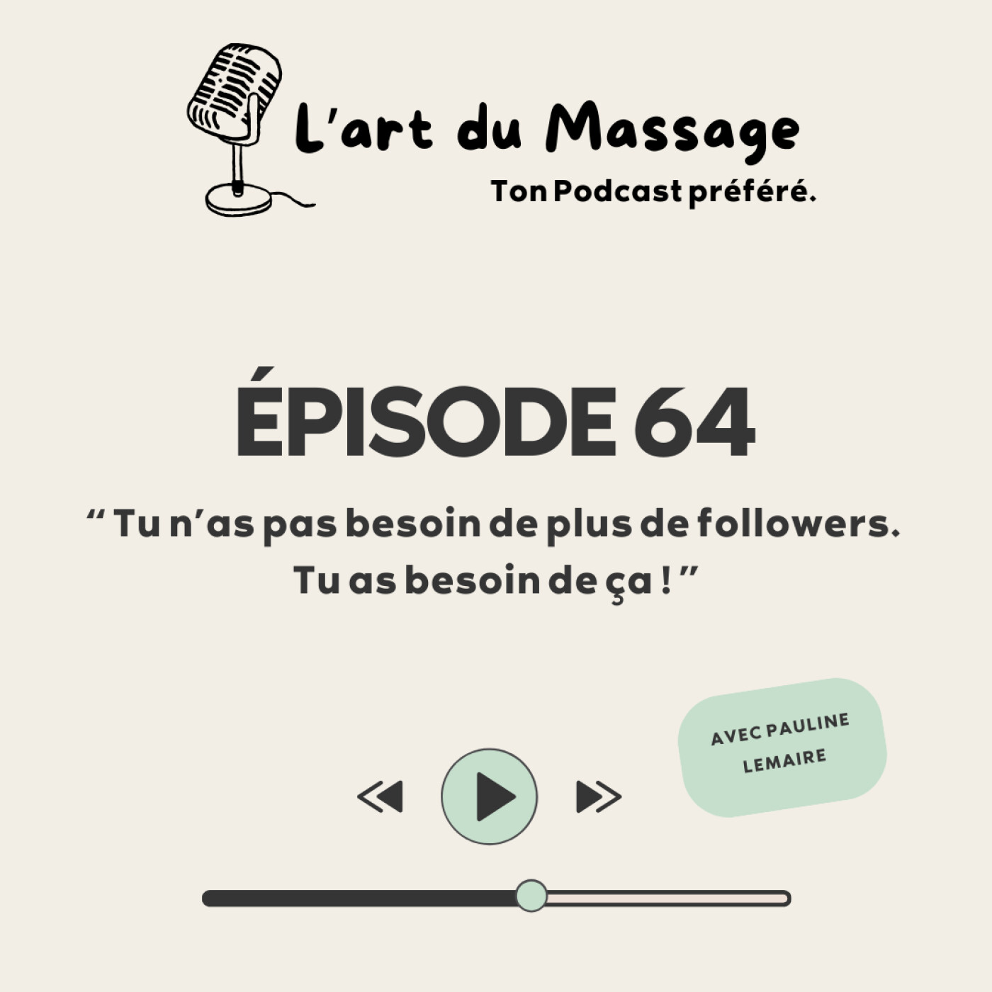 Épisode 64 - Tu n'as pas besoin de plus de followers ! Tu as besoin de ça...