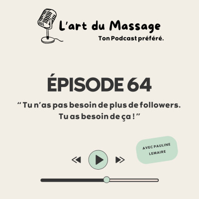 Épisode 64 - Tu n'as pas besoin de plus de followers ! Tu as besoin de ça... cover
