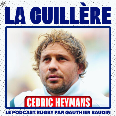Cédric Heymans, sa carrière avec le XV de France, le Stade Toulousain... LA CUILLÈRE #1 cover