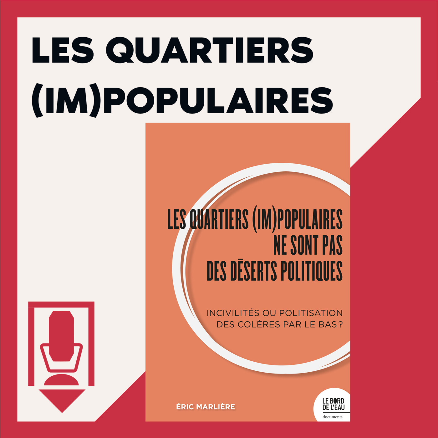 Les quartiers (im)populaires ou la politisation par le bas (avec Eric Marlière) episode artwork