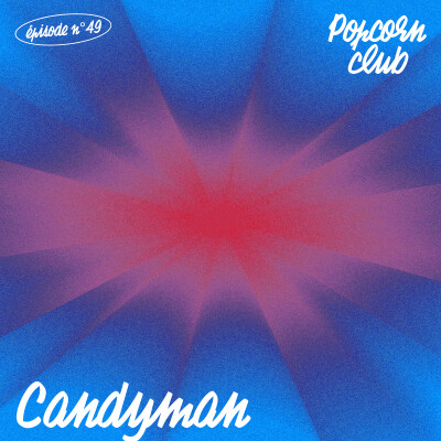 Popcorn Club #49 - Candyman cover