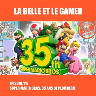 Episode 147: Super Mario Bros, 35 ans de plomberie cover