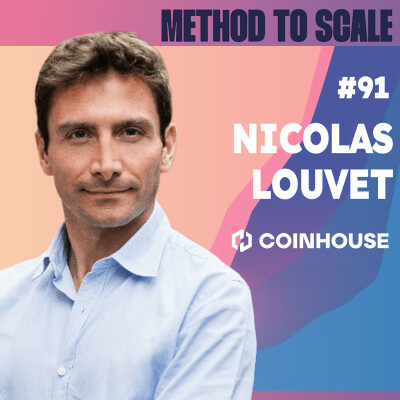 #91 - Comment SCALER une CRYPTO ? Avec Nicolas Louvet, CEO de Coinhouse cover
