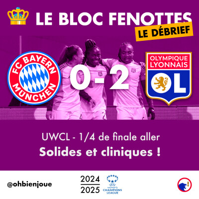 Le Bloc Fenottes - Le Débrief | FC Bayern - OL Féminin (0-2) | UEFA Women's Champions League 24-25 - Quarts de finale aller cover