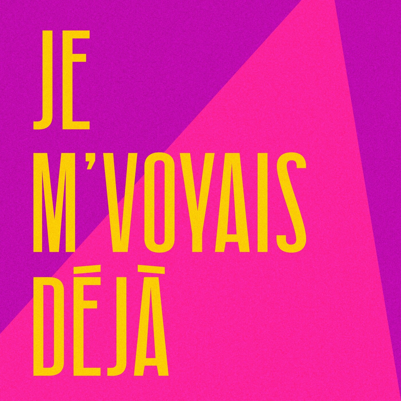 Je m'voyais déjà