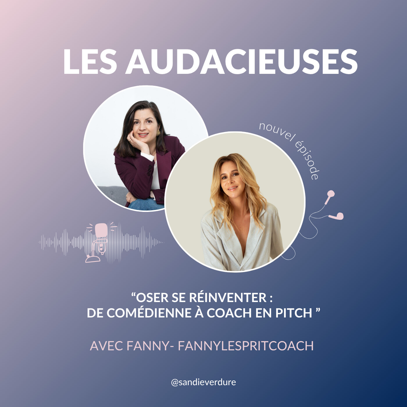 Oser se réinventer : de comédienne à coach en pitch - Fanny Lesprit