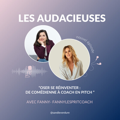 Oser se réinventer : de comédienne à coach en pitch - Fanny Lesprit cover