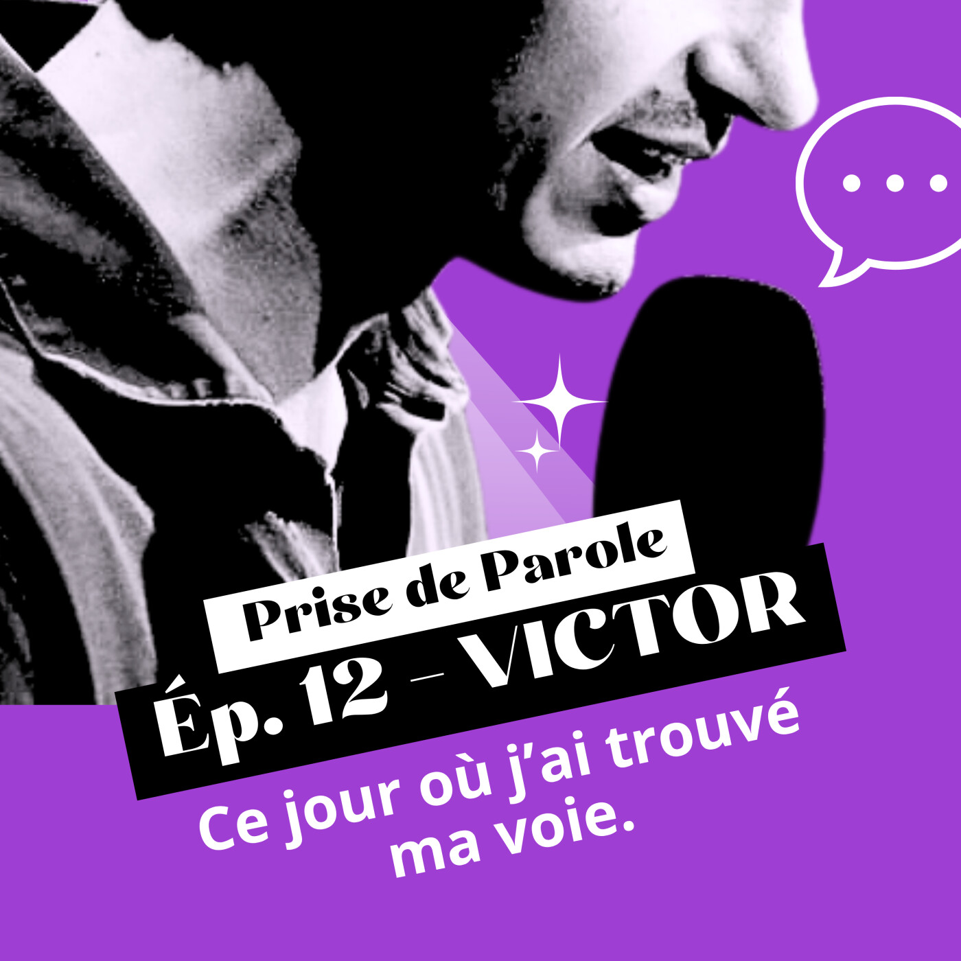 #12 – VICTOR – Ce jour où j&rsquo;ai trouvé ma voie.