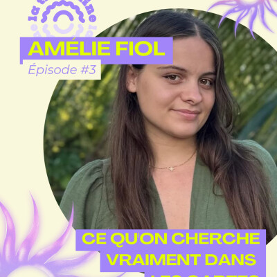 #03 - Ce qu'on cherche vraiment dans les cartes avec la cartomancienne Amélie Fiol cover