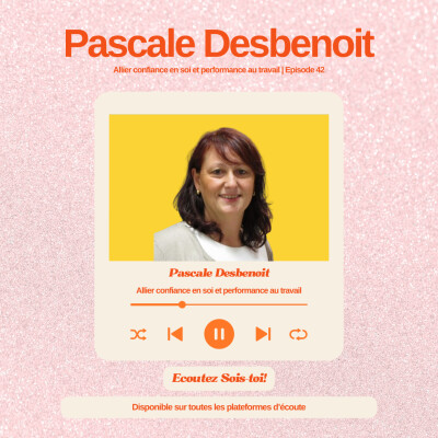 Interview : Allier confiance en soi et performance au travail avec Pascale Desbenoit cover