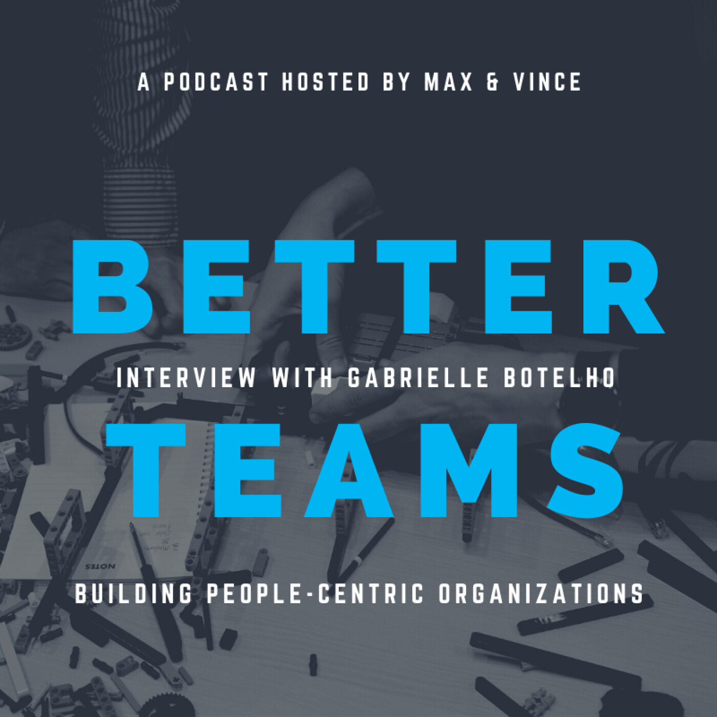 Better Teams with Max & Vince