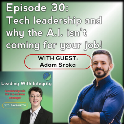Ep.30: Tech leadership & why the A.I. isn't coming for your job! cover