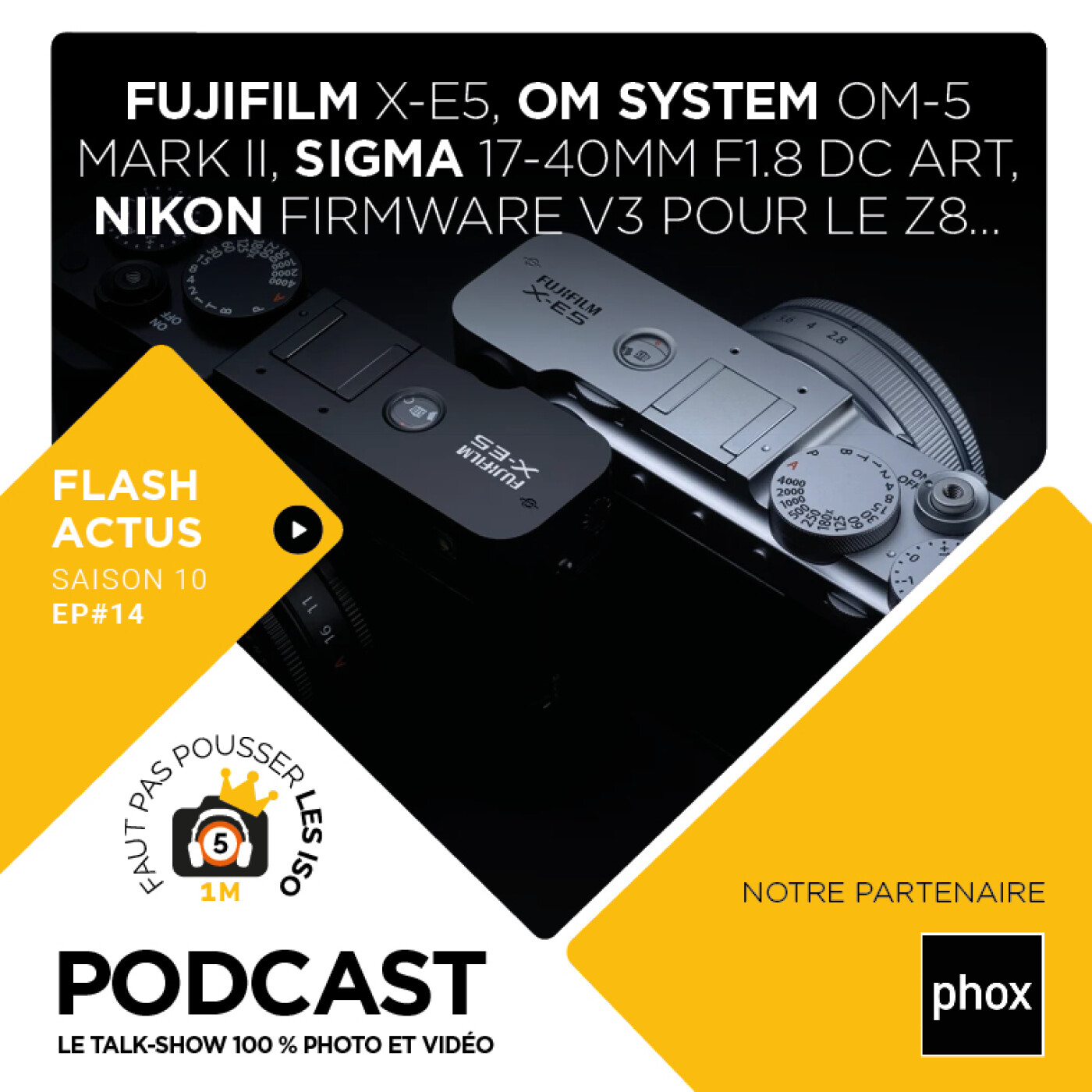 LE FLASH ACTUS - S1014 : FUJIFILM X-E5, OM SYSTEM OM-5, SIGMA 17-40 MM F1.8 DC ART....