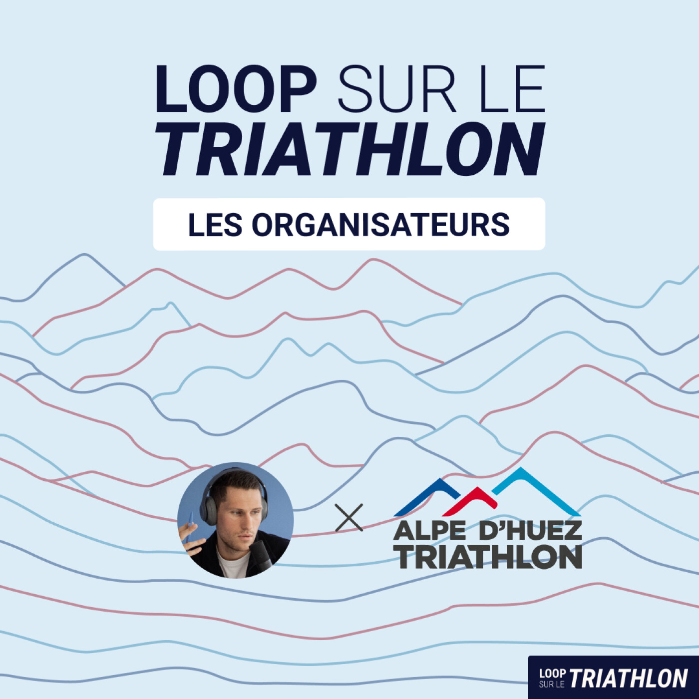 SAISON 3 - EP12 • Loop sur le Triathlon de l'Alpe d’Huez