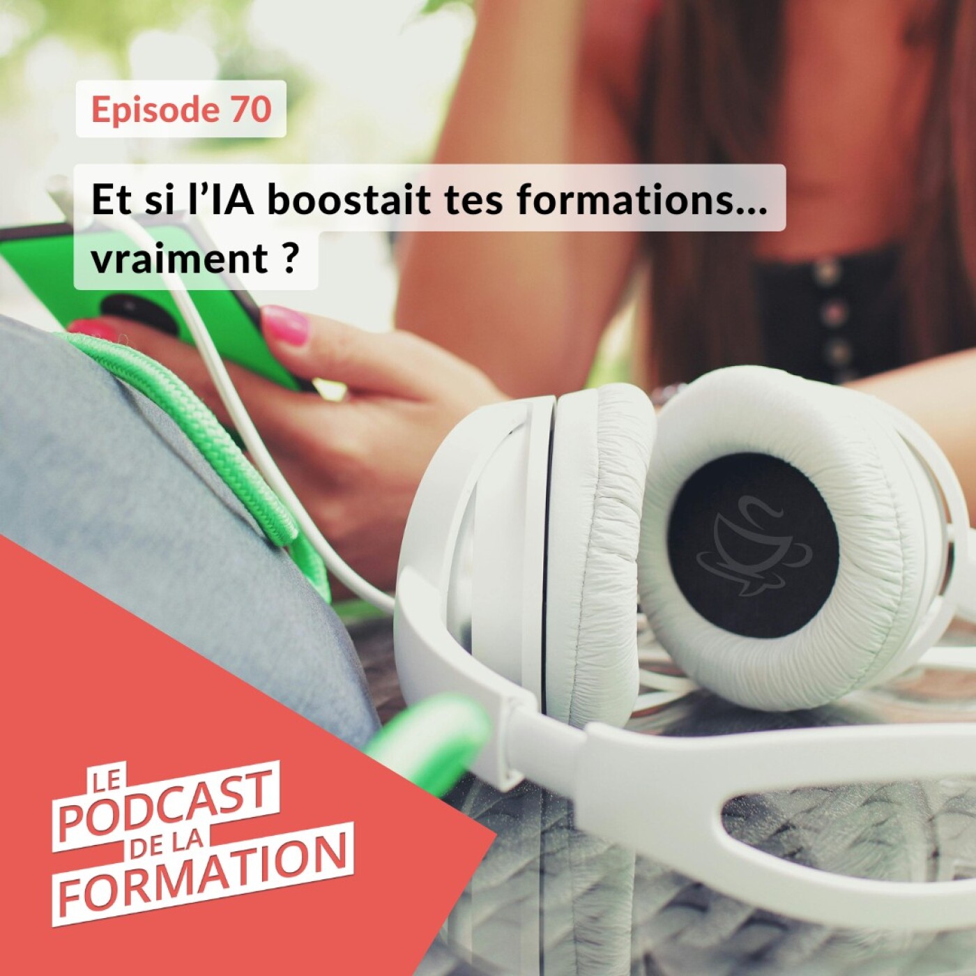 E 70 - Et si l’IA boostait tes formations… vraiment ? E 70 - Et si l’IA boostait tes formations… vraiment ?