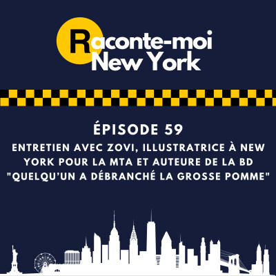 (059) S03E10 - Entretien avec Zovi, illustratrice à New York pour la MTA et auteure de la BD "Quelqu’un a débranché la Grosse Pomme" cover