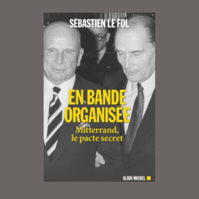 Sébastien Le Fol - En bande organisée : Mitterrand, le pacte secret cover