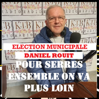 L'aVie du Peuple épi 19, Pour Serres, ensemble on va plus loin avec Daniel Rouit cover