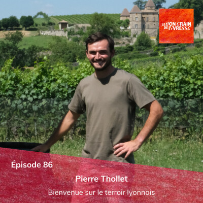 Épisode 86 : Pierre Thollet, bienvenue sur le terroir lyonnais cover