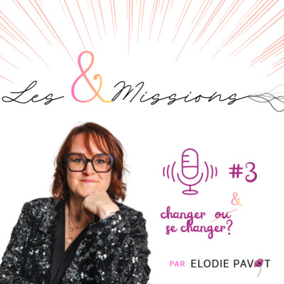 Les &Missions | Episode #3 : Choisir de changer & de se changer cover